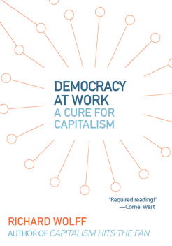 Democracy at Work, Richard D. Wolff