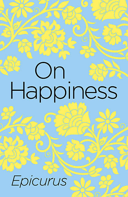 On Happiness, Epicurus