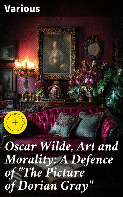 Oscar Wilde, Art and Morality: A Defence of “The Picture of Dorian Gray”, Various