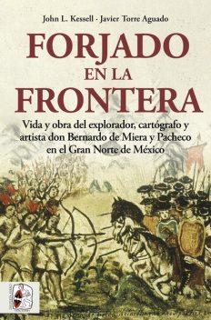 Forjado en la frontera, Javier Fernández Aguado, John L. Kessell