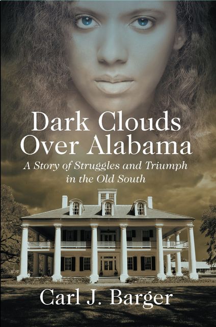 Dark Clouds Over Alabama, Carl J.Barger