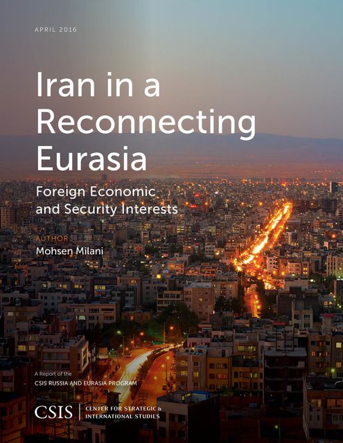 Iran in a Reconnecting Eurasia, Mohsen Milani