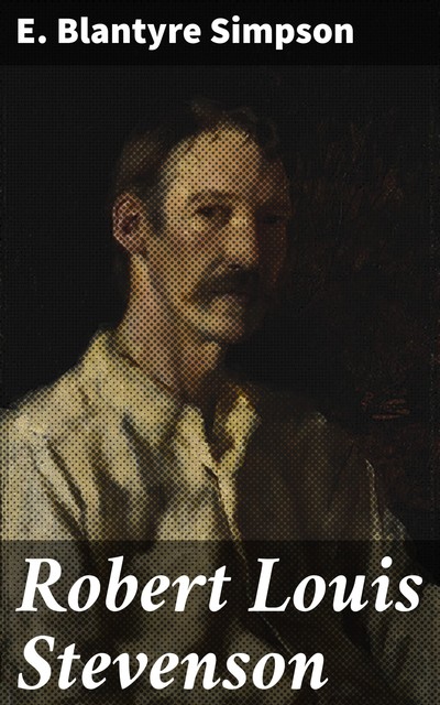 Robert Louis Stevenson, E. Blantyre Simpson