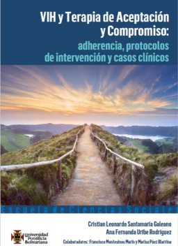 VIH y Terapia de Aceptación y Compromiso: adherencia, protocolos de intervención y casos clínicos, Ana Fernanda Uribe Rodríguez, Cristian Leonardo Santamaría Galeano