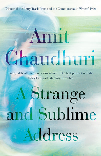 A Strange and Sublime Address, Amit Chaudhuri