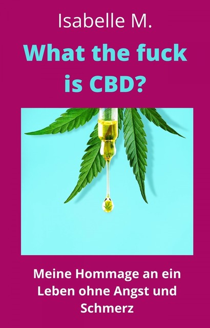 What the fuck is CBD, Isabelle M.