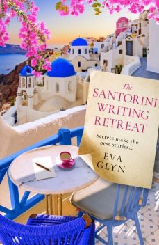 The Santorini Writing Retreat, Eva Glyn