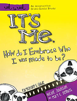 It's Me: How Do I Embrace Who I Was Made To Be?, Nicole Johnson