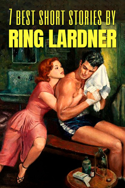 7 best short stories by Ring Lardner, Ring Lardner, August Nemo