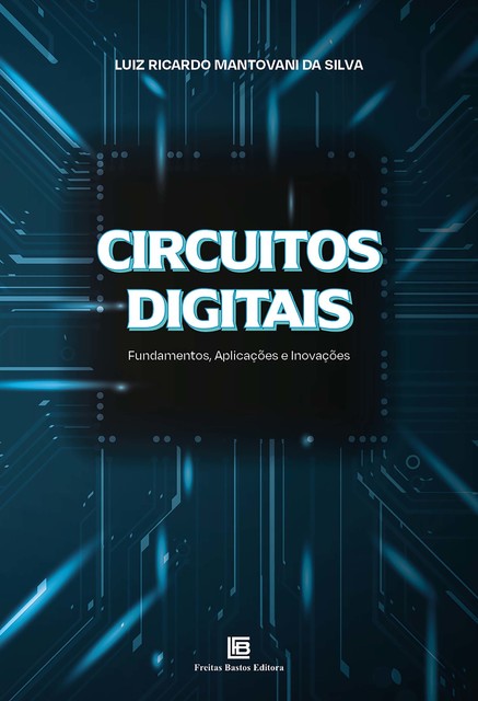 Circuitos Digitais, Luiz Ricardo Mantovani da Silva