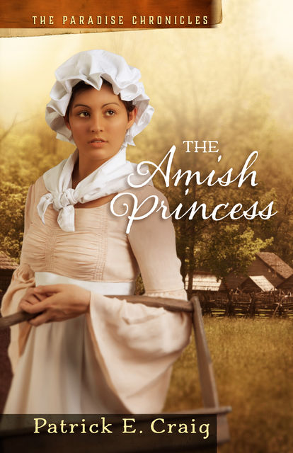 The Amish Princess, Patrick E.Craig