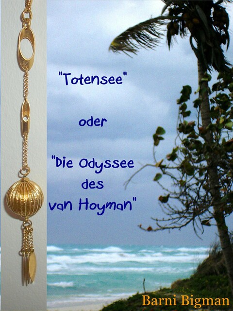 Totensee oder Die Odyssee des van Hoyman, Barni Bigman
