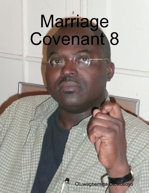 Marriage Covenant 8, Oluwagbemiga Olowosoyo
