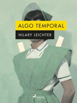 Algo temporal, Hilary Leichter