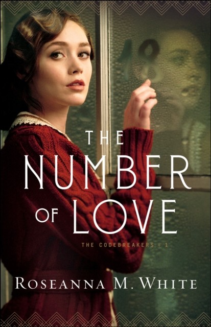 Number of Love (The Codebreakers Book #1), Roseanna M.White