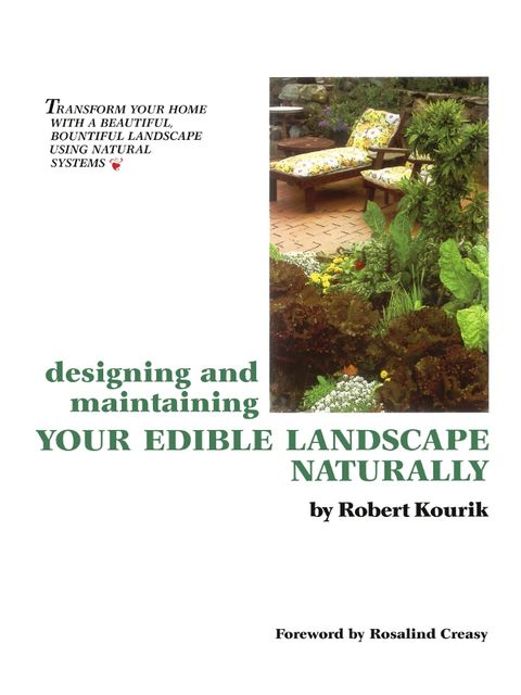 Designing and Maintaining Your Edible Landscape Naturally, Robert Kourik