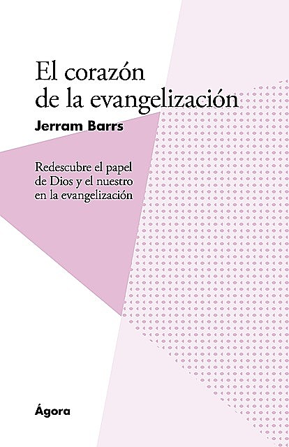 El corazón de la evangelización, Jerram Barrs