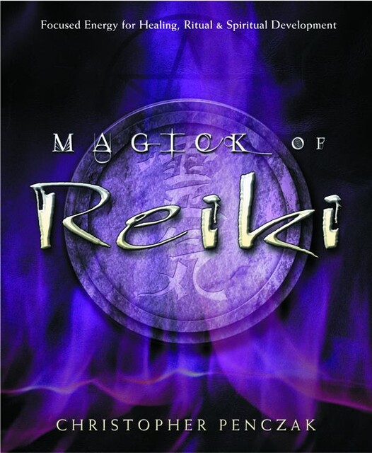 Magick of Reiki, Christopher Penczak