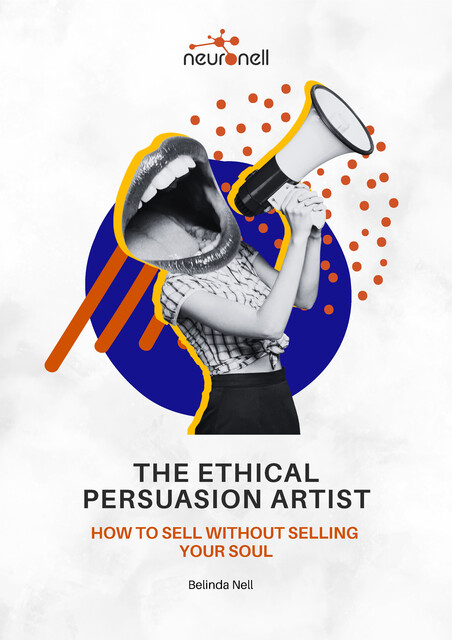 The Ethical Persuasion Artist, Belinda Nell