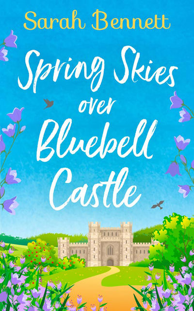Spring Skies Over Bluebell Castle, Sarah BennettMichael Bennett