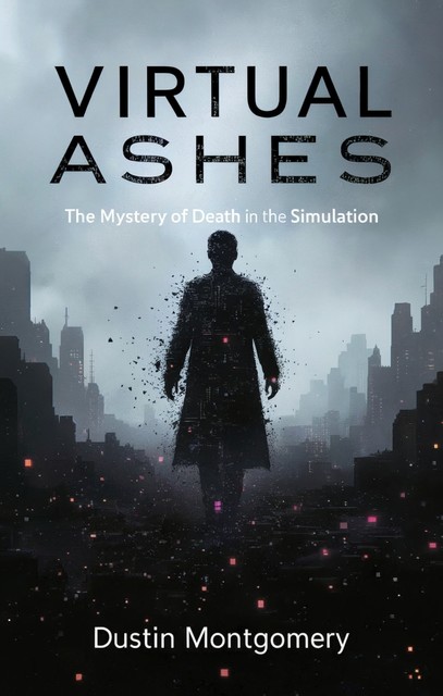 Virtual Ashes, Dustin Montgomery