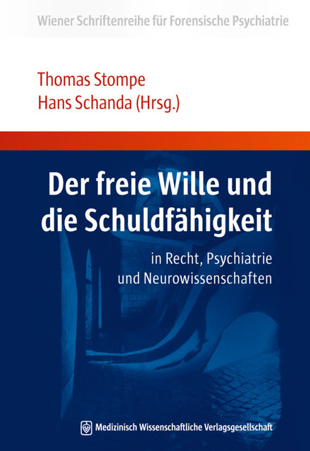 Der freie Wille und die Schuldfähigkeit, Thomas Stompe, Hans Schanda