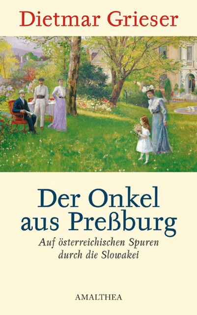 Der Onkel aus Preßburg, Dietmar Grieser