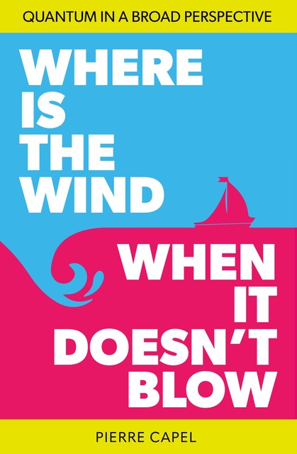 Where is the wind when it doesn't blow, Pierre Capel