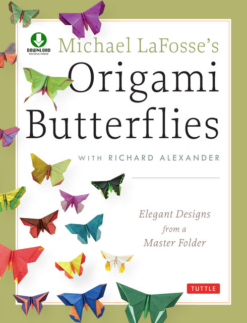Michael LaFosse's Origami Butterflies, Michael G. LaFosse, Richard L. Alexander