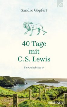 40 Tage mit C. S. Lewis, Sandro Göpfert