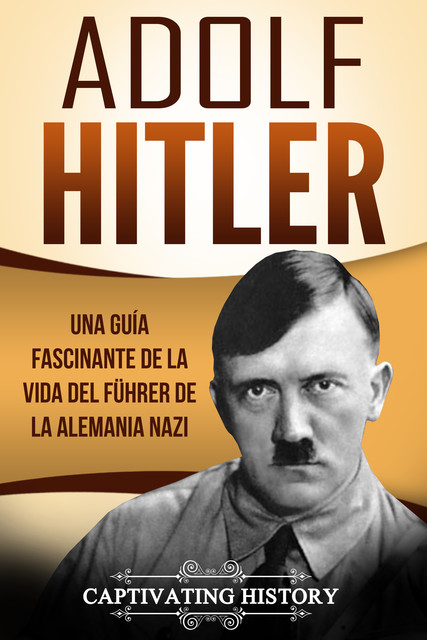 Adolf Hitler, Captivating History