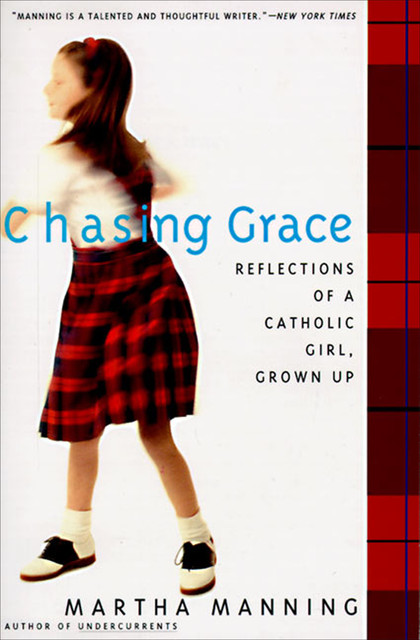 Chasing Grace, Martha Manning