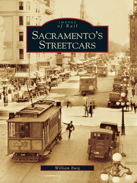 Sacramento's Streetcars, William Burg
