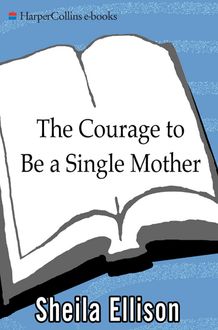 The Courage To Be a Single Mother, Sheila Ellison