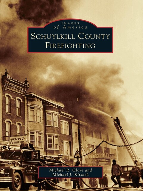 Schuylkill County Firefighting, Michael R. Glore