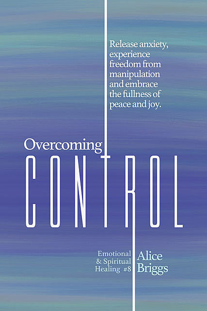Overcoming Control, Alice Briggs