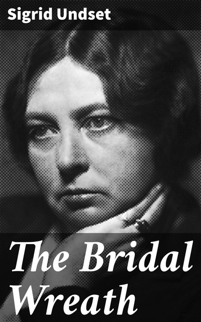 The Bridal Wreath, Sigrid Undset