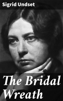 The Bridal Wreath, Sigrid Undset