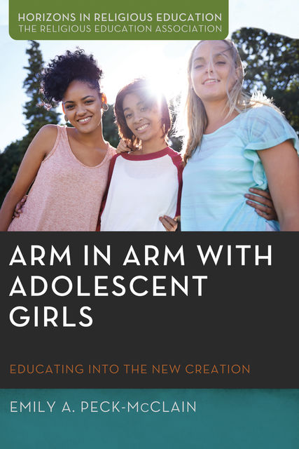 Arm in Arm with Adolescent Girls, Emily A. Peck-McClain