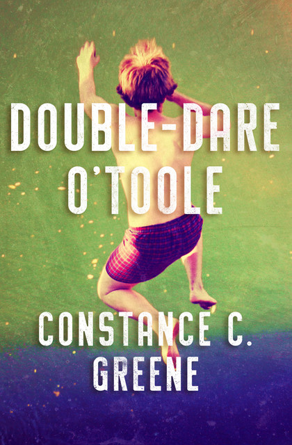 Double-Dare O'Toole, Constance C. Greene