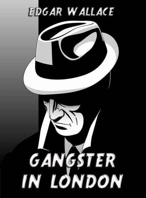 Gangster in London, Edgar Wallace