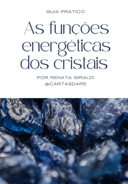 Guia Pratico As Funções Energeticas Dos Cristais, Renata Giraldi