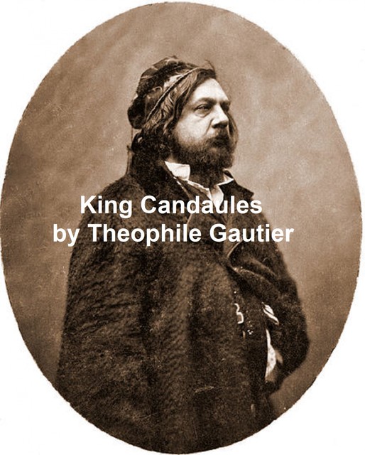 King Candaules, Théophile Gautier