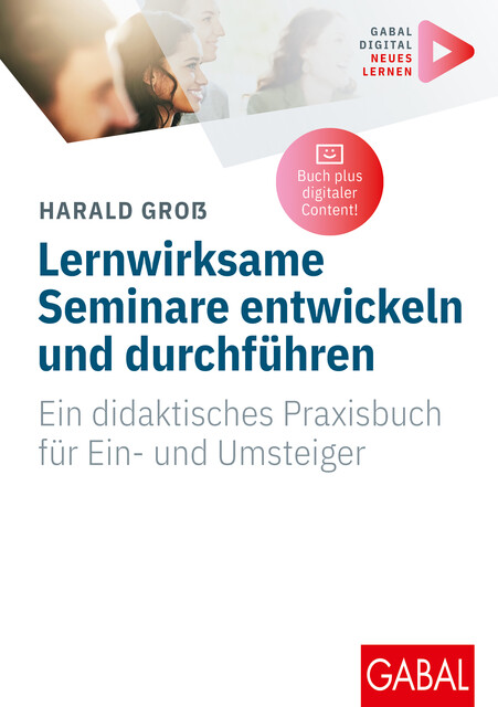 Lernwirksame Seminare entwickeln und durchführen, Harald Gross