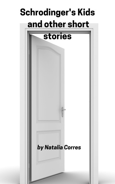 Schrodinger's Kids and Other Short Stories, Natalia Corres