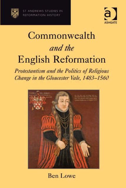 Commonwealth and the English Reformation, Ben Lowe
