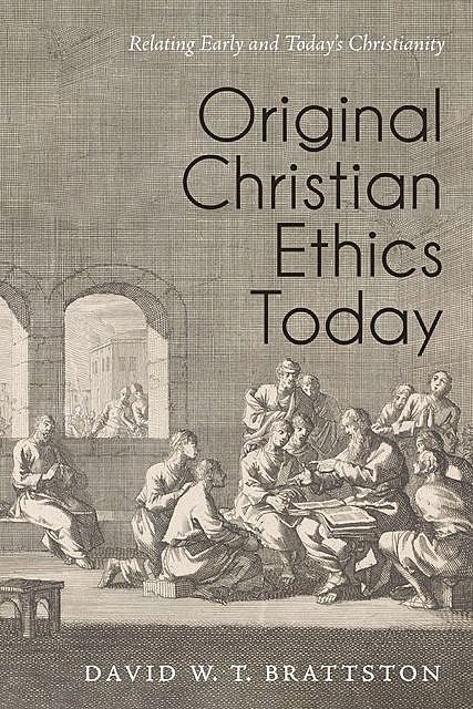 Original Christian Ethics Today, David Brattston