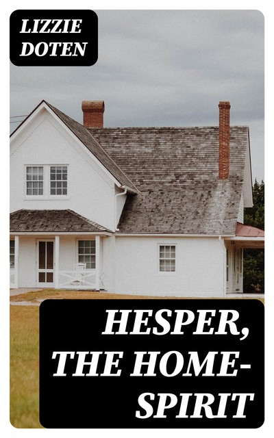 Hesper, the Home-Spirit, Lizzie Doten