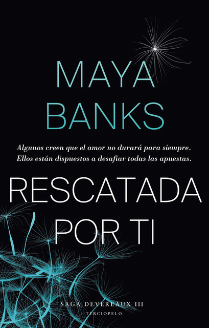 Rescatada por ti, Maya Banks
