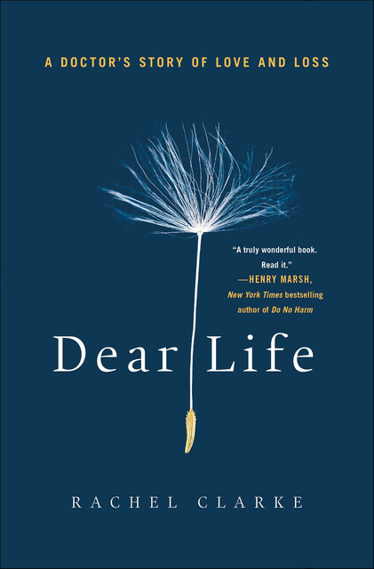 Dear Life, Rachel Clarke